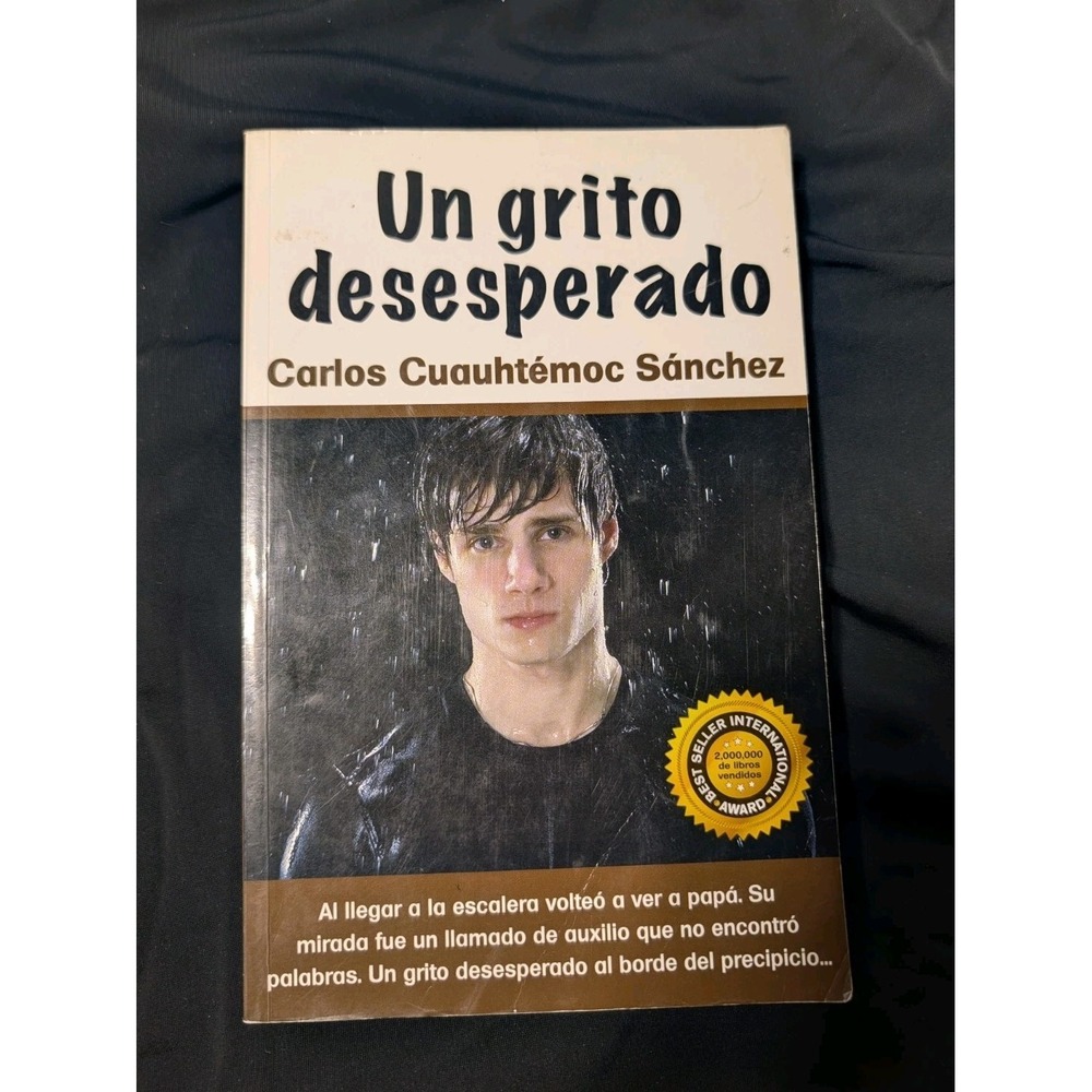 Un Grito Desesperado – Carlos Cuauhtémoc Sánchez – Spanish Self-Help Bestseller